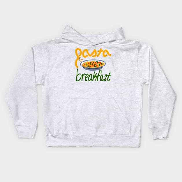 Pasta for Breakfast Kids Hoodie by fionatgray